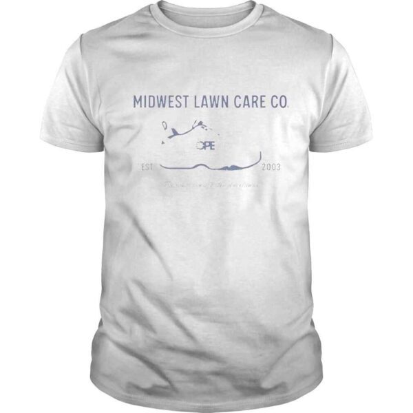 Midwest lawn care co est 2003 shirt