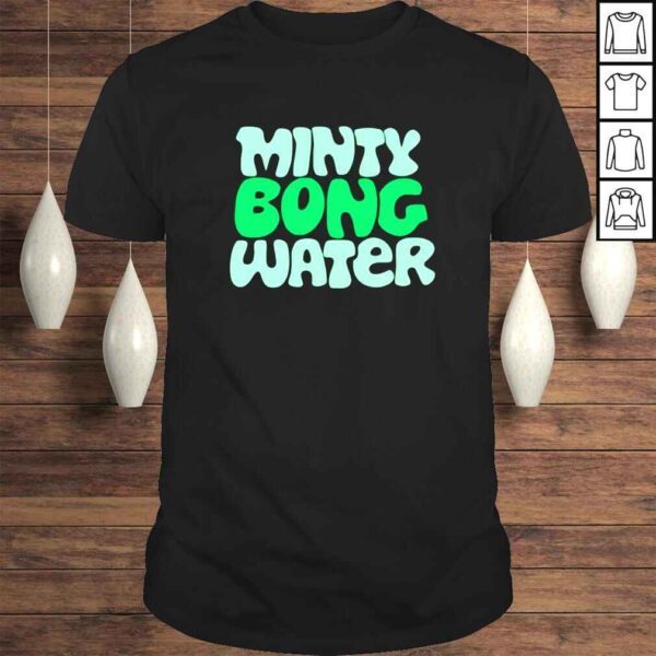 Minty bong water shirt