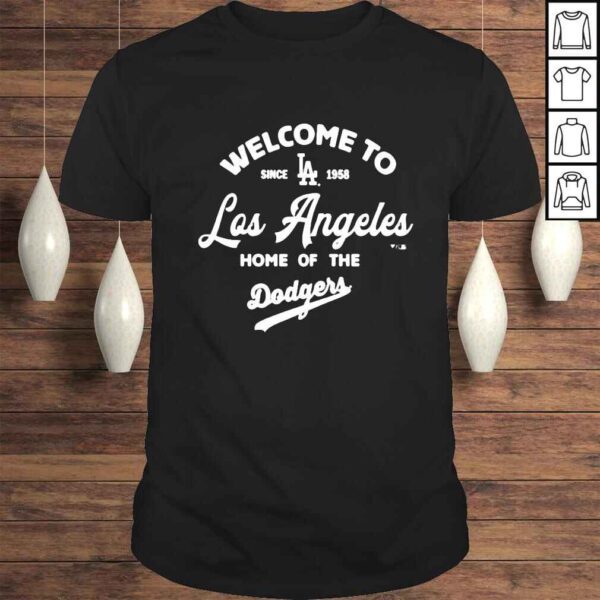 Mlb Los Angeles Dodgers Welcome To Los Angeles Dodgers since 1958 shirt