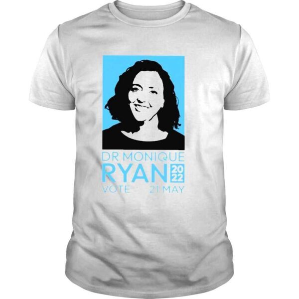 Monique ryan merch dr monique ryan 2022 vote 21 may collectors item Tshirt