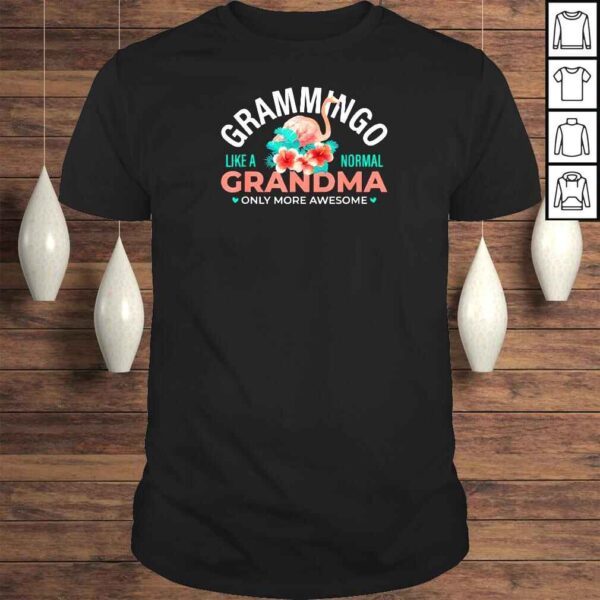 Mother Day Grammingo Like a Normal Grandma Only More Awesome Shirt