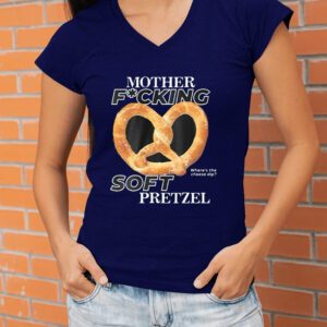 Mother Fucking Soft Pretzel Shirtt