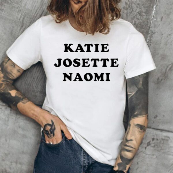 Muna Katie Josette Naomi Tshirt