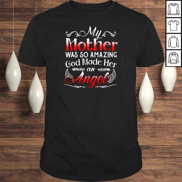 My Mother Was So Amazing God Made Her An Angel Shirt