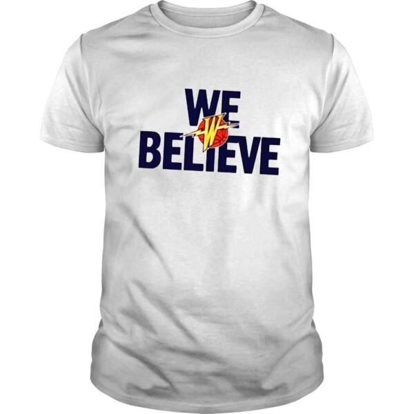 NBA golden state warriors we believe shirt