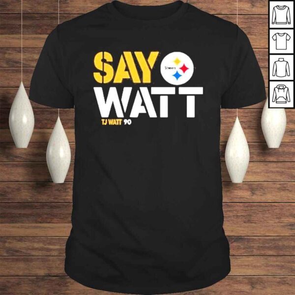 NFL Pittsburgh Steelers tj watt say watt shirt