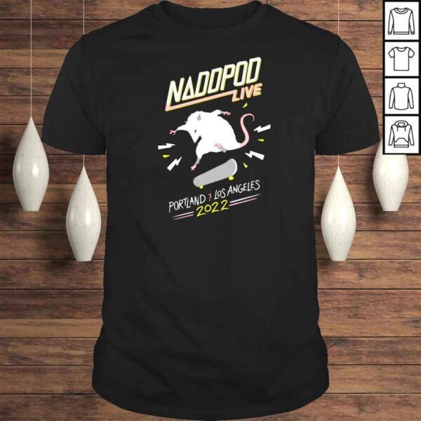 Naddpod Live Porland Los Angeles 2022 TShirt