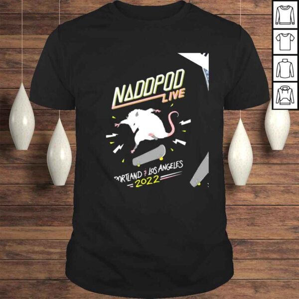 Naddpod Live Portland Los Angeles 2022 cute shirt