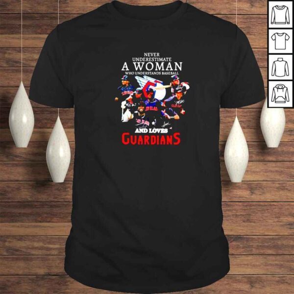 Never Underestimate A Woman Who Understands Baseball And Loves Cleveland Guardians Signatures Shirt