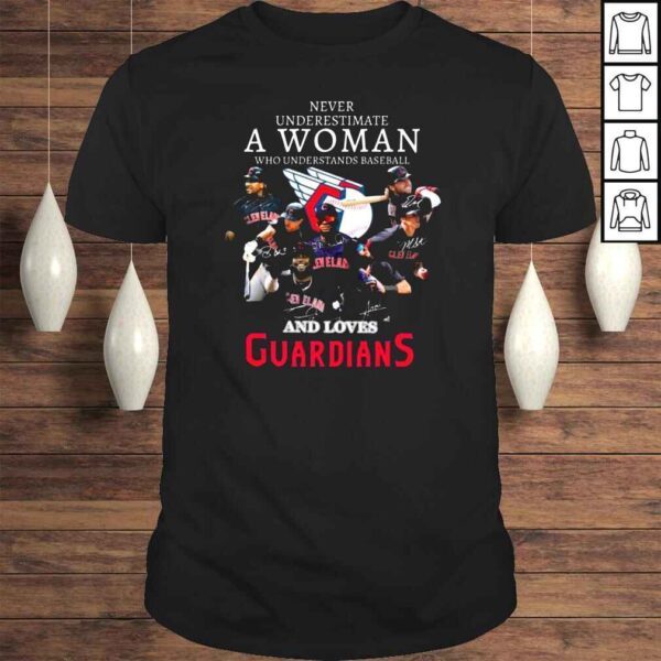 Never underestimate a Woman who understands baseball and loves Cleveland Guardians 2022 signatures shirt