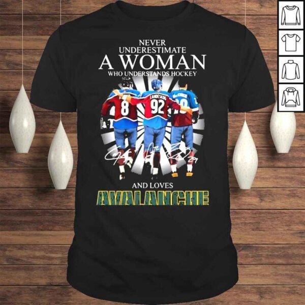 Never underestimate a Woman who understands hockey and love Avalanche Makar and Landeskog and MacKinnon signatures shirt