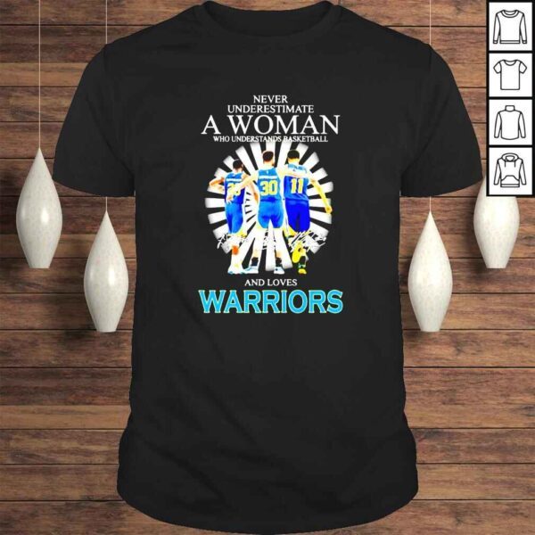 Never underestimate a woman who understands baseball Draymond Green and Stephen Curry and Klay Thompson and loves Warriors signatures shirt