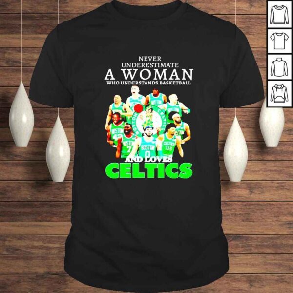 Never underestimate a woman who understands baseball and loves Celtics signatures shirt