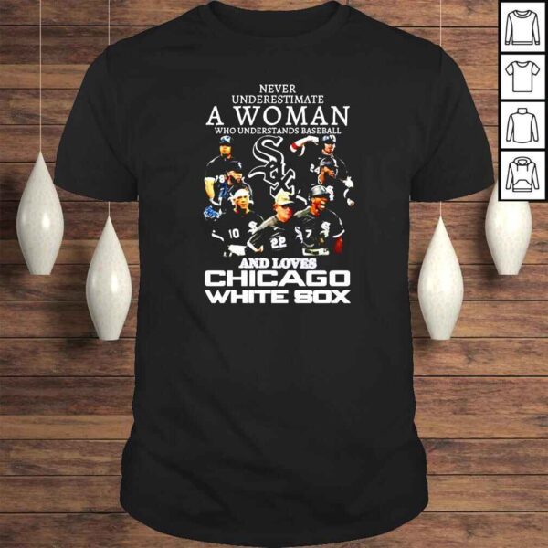 Never underestimate a woman who understands baseball and loves Chicago White Rox shirt