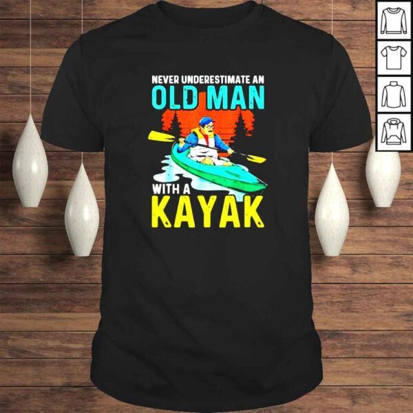 Never underestimate an old man with a Kayak and was born in august shirt