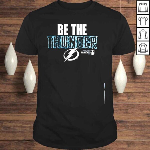 Nhl tampa bay lightning be the thunder 2022 shirt