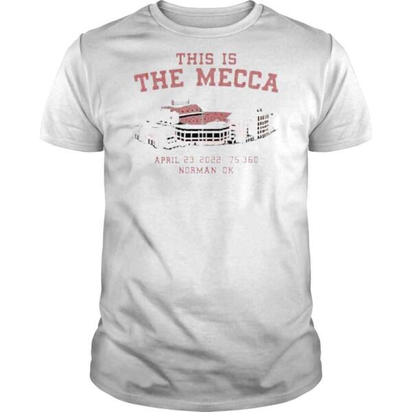 Nic This Is The Mecca April 23 2022 75360 Norman Ok T Shirt