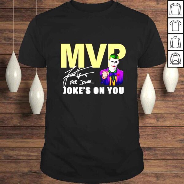 Nikola Jokic Mvp Jokes On You Basketbal signature shirt