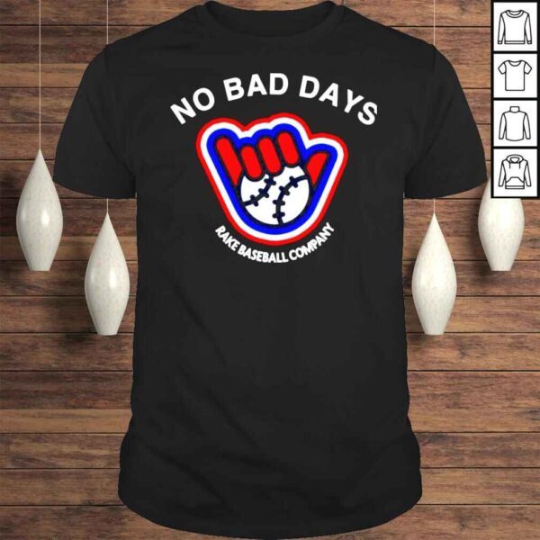 No Bad Days Rake Baseball Company SF Giants TShirt