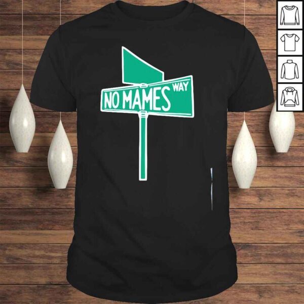 No Mames Way Shirt