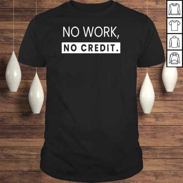 No Work No Credit Math Teacher Shirt