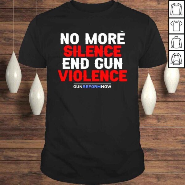 No more silence end gun violence gun reform now uvalde shirt