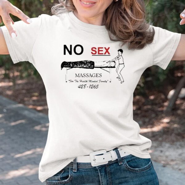 No sex massages for the health minded family 428 1265 T-shirts