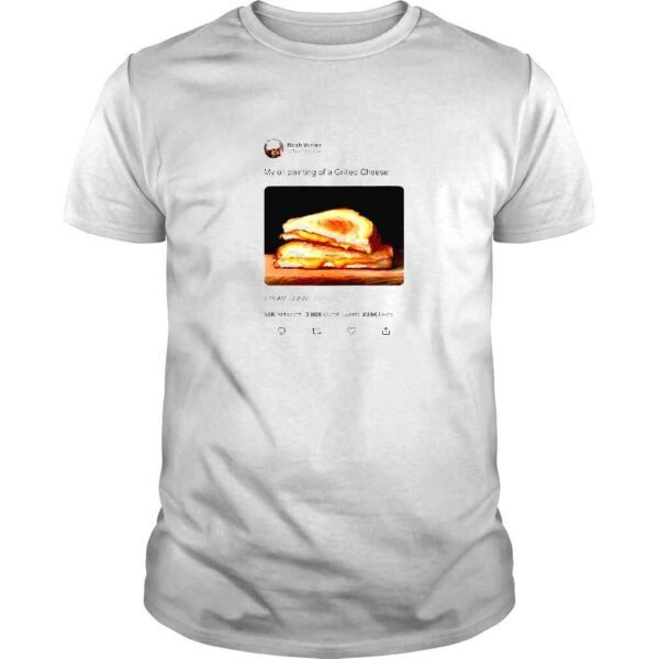 Noahverrier My Oil Painting Of A Grilled Cheese TShirt