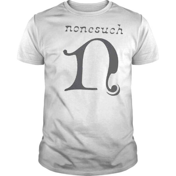 Nonesuch logo nonesuch merch shirt