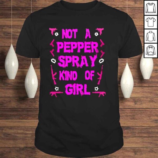 Not a pepper spray kind of girl 2022 shirt