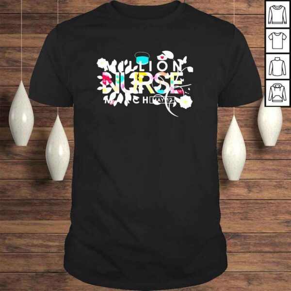 Nurses Week Sunflower Million Nurse March May 12 shirt