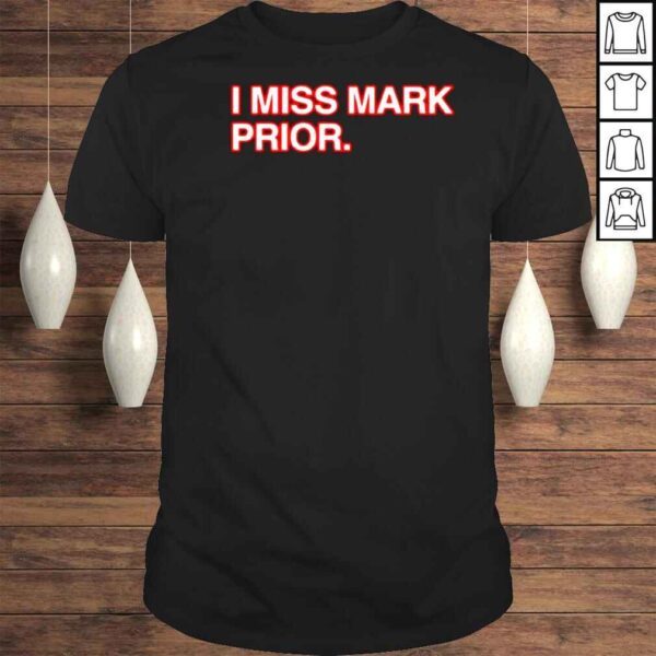 Obvious I Miss Mark Prior Shirt