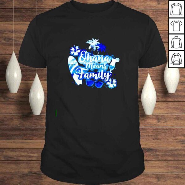 Ohana Means Family shirt