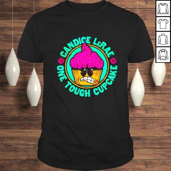 One Tough Cupcake Candice LeRae shirt