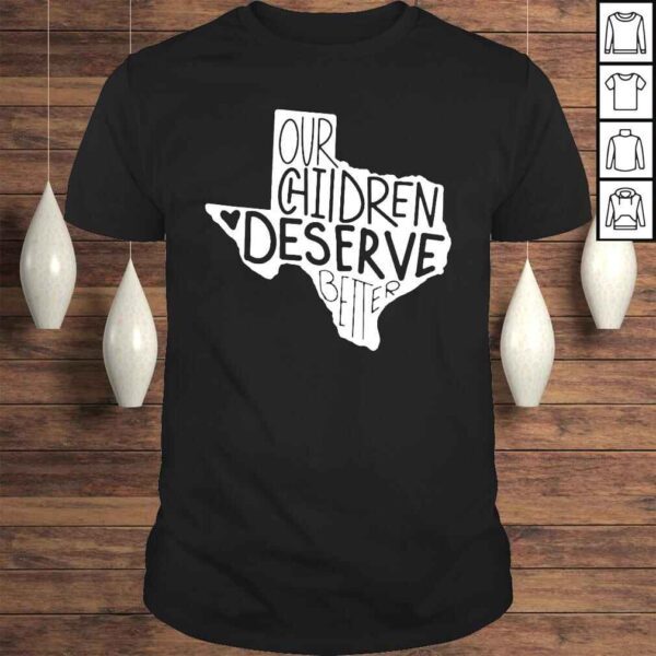 Our chidren deserve better uvalde uvalde strong shirt