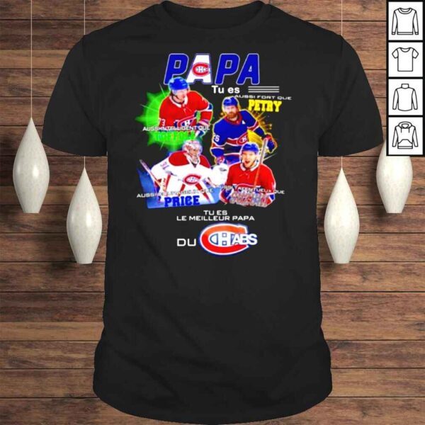 Papa Tues Le Meilleur Papa Montreal Canadiens shirt