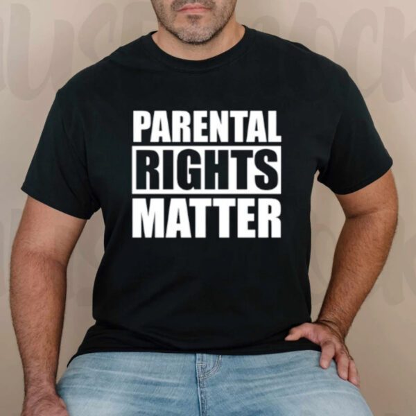 Parental Rights Matter T-Shirts