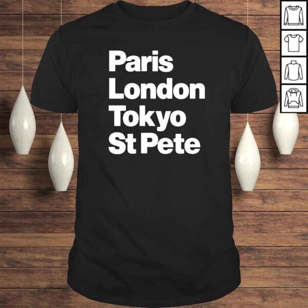 Paris London Tokyo St Pete TShirt