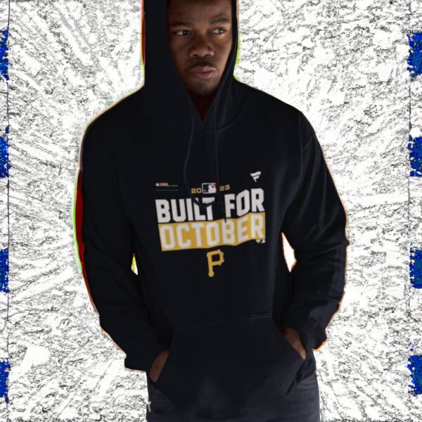 Pittsburgh Pirates Built For October 2023 Postseason Shirt