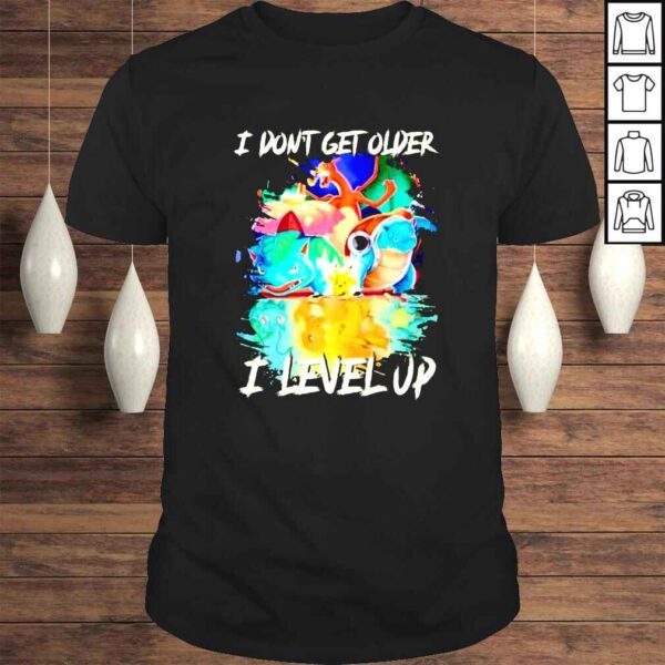 Pokemon I Dont Get Older I Level Up Venusaur Charizard Blastoise shirt