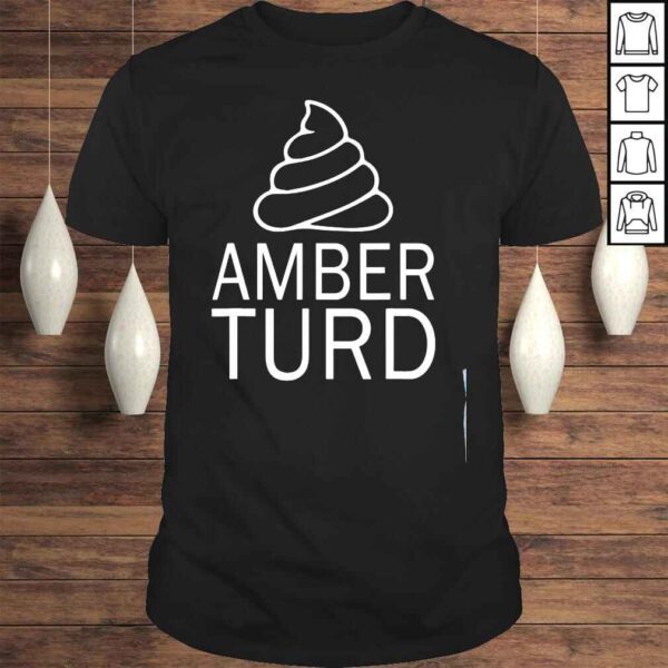 Poop amber turd dont be an amber shirt