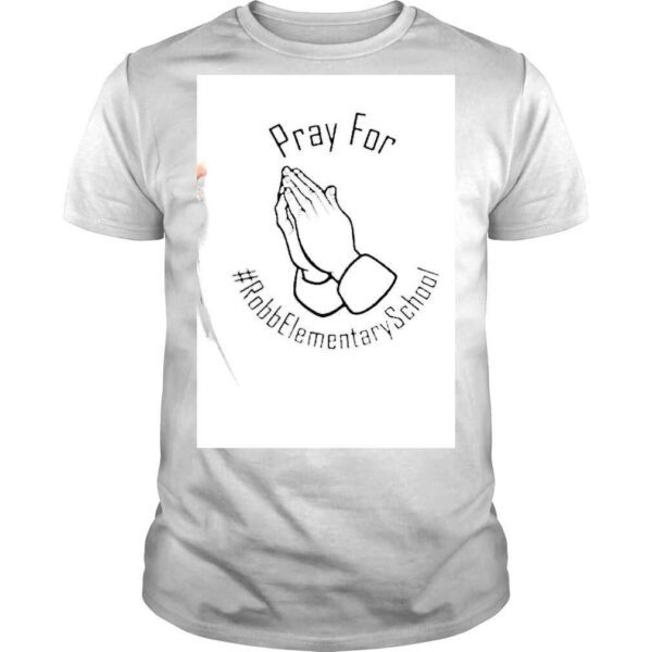 Pray For Robb Elementary School Uvalde Texas Shirt