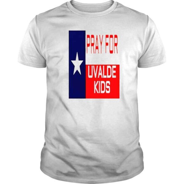 Pray For The Children Of Uvalde Texas Pray For Uvalde Kid shirt