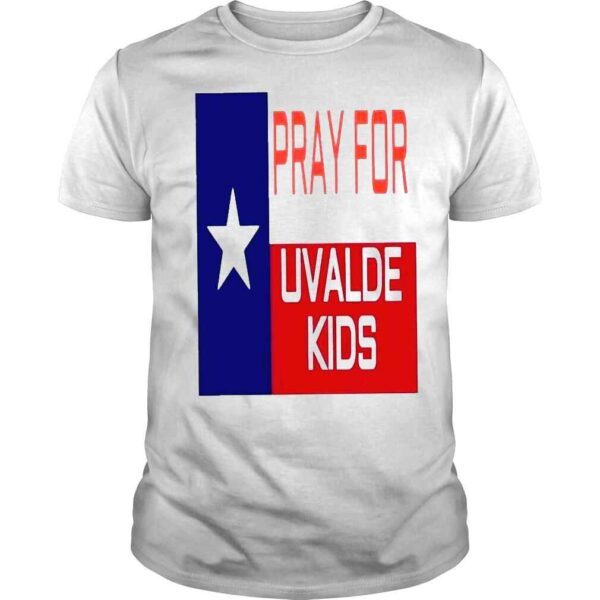 Pray For Uvalde Kid Pray For Texas Uvalde Texas Strong Tee Shirt