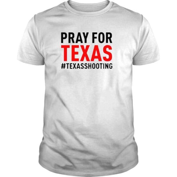 Pray for Texas Texas shooting pray for uvalde shirt