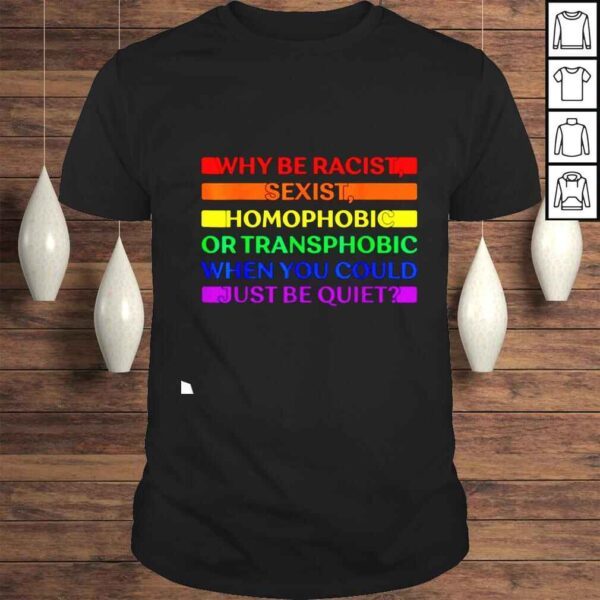 Pride Month Be Quiet LGBT Rainbow Flag Proud shirt