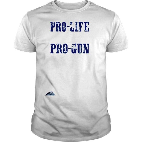 Pro Life Pro God Pro Gun Shirt