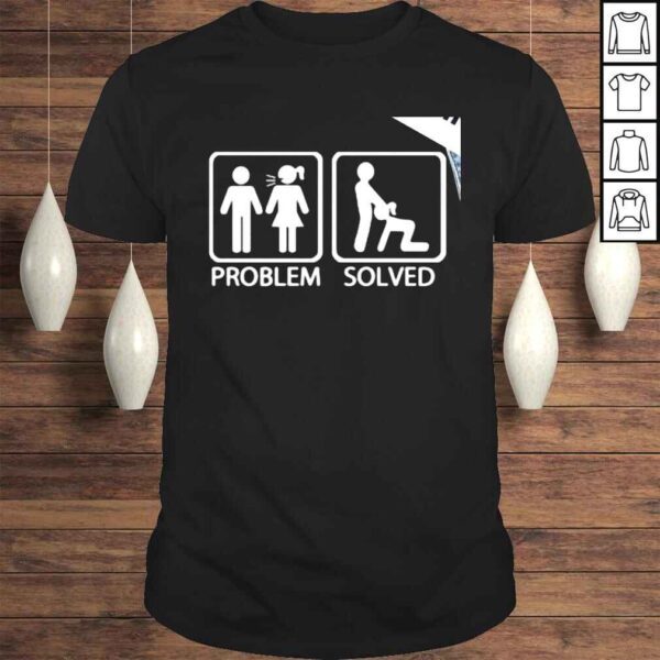 Problem Solved funny shirt