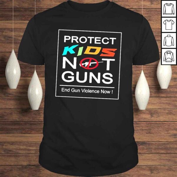 Protect kids not guns Texas shooting end gun violence now shirt