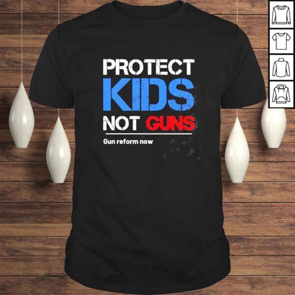 Protect kids not guns Texas shooting pro gun control shirt